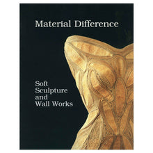  Publication - "Material Difference: Soft Sculpture and Wall Works" - American Craft Council